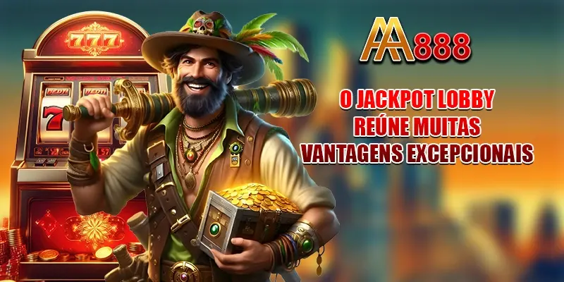 O Jackpot Lobby reúne muitas vantagens excepcionais